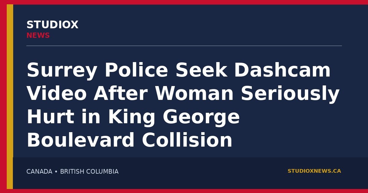 StudioX News branded headline graphic about Surrey Police seeking dashcam video after a serious collision