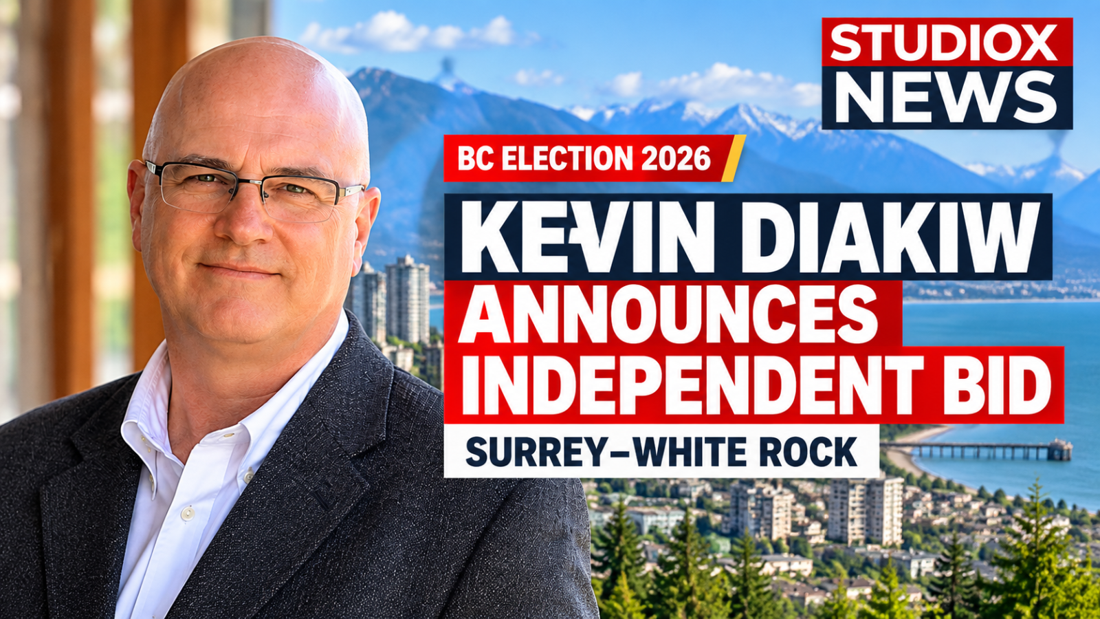 Kevin Diakiw, former Surrey journalist and Independent candidate in Surrey–White Rock, announces his campaign for the 2026 B.C. election