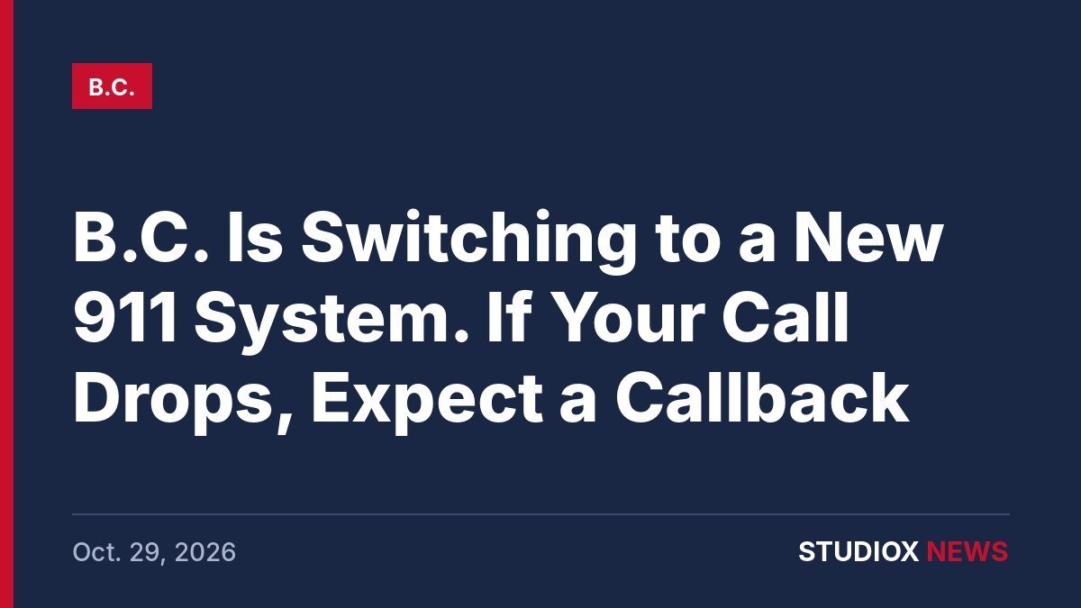 B.C. 911 callback: new NG911 system, press 1 or 3 - StudioX News